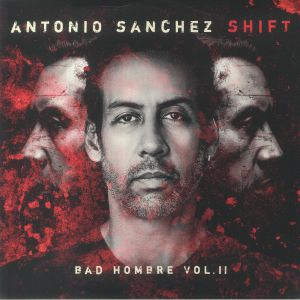 Shift: Bad Hombre Vol II
