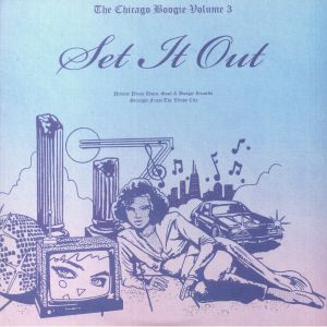 CONWAY BROTHERS/NIMBISS/GENERAL LEE/LIGHT TOUCH BAND - The Chicago Boogie Volume 3: Set It Out