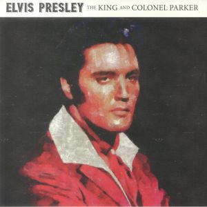 The King & Colonel Parker: From Trailer Park To Graceland