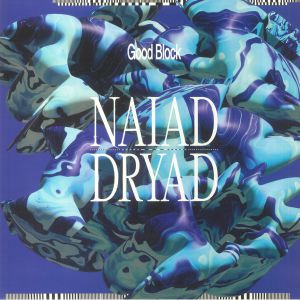 GOOD BLOCK - Naiad Dryad