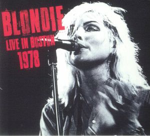 BLONDIE - Live In Boston 1978 CD at Juno Records.