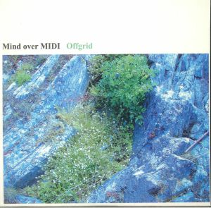 MIND OVER MIDI - Offgrid