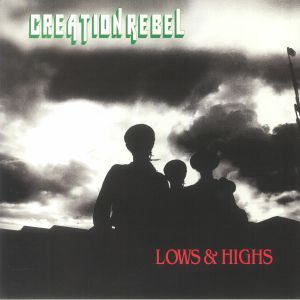 Creation Rebel - Lows & Highs (remastered)