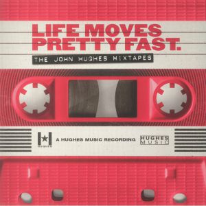 Life Moves Pretty Fast: The John Hughes Mixtapes
