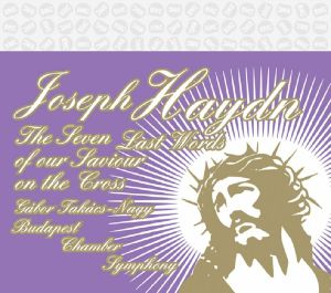 Haydn: The Seven Last Words Of Our Saviour On The Cross