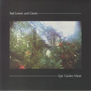 Sad Lovers & Giants - Epic Garden Music (reissue)