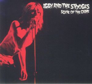 Iggy Pop & The Stooges - Scene Of The Crime