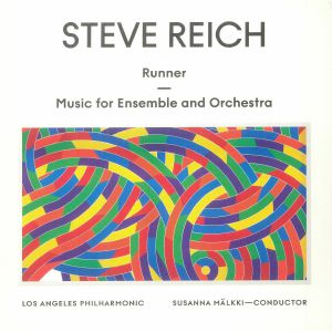 Steve Reich: Runner & Music For Ensemble & Orchestra