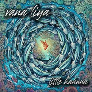 Vana Liya - Little Kahuna (Anniversary Edition)