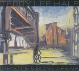 Terry Lee Hale - The Gristle & Bone Affair