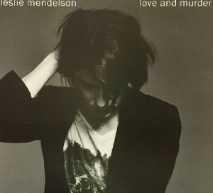 Leslie Mendelson - Love & Murder