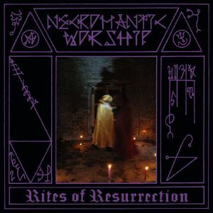 Necromantic Worship - Rites Of Resurrection