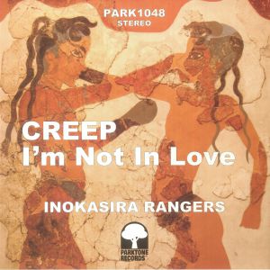 Inokashira Rangers - Creep/I'm Not In Love