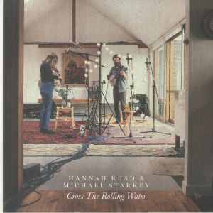 Hannah Read / Michael Starkey - Cross The Rolling Water