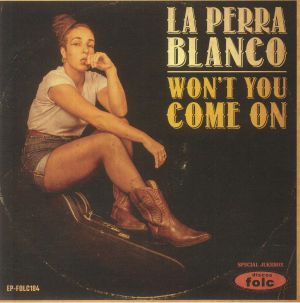 La Perra Blanco - Won't You Come On