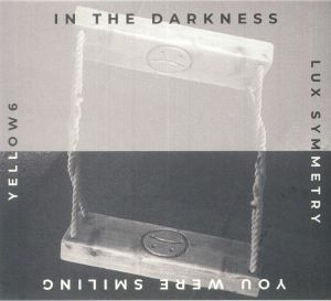 In The Darkness You Were Smiling