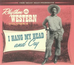 Rhythm & Western Vol 4: I Hang My Head & Cry