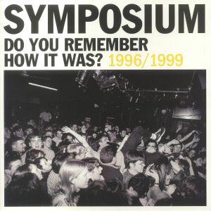 Do You Remember How It Was? The Best Of Symposium: 1996-1999 (Double Disc Version)