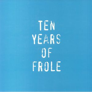 Ten Years Of Frole