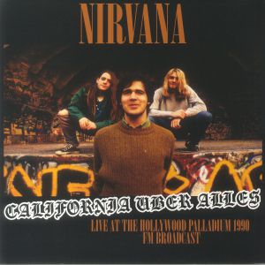 California Uber Alles: Live At The Hollywood Palladium 1990 FM Broadcast