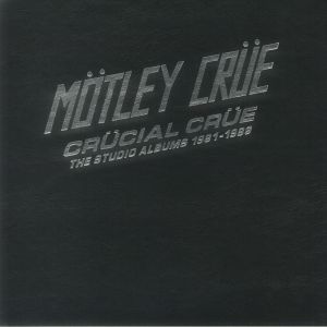 Crucial Crue: The Studio Albums 1981-1989