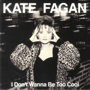 I Don't Wanna Be Too Cool (Expanded Edition)