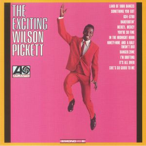 The Exciting Wilson Pickett (reissue)