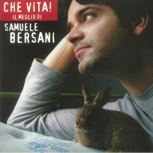 Che Vita! Il Meglio Di Samuele Bersani (reissue)