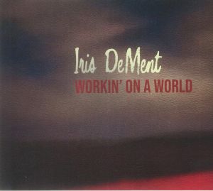 DEMENT, Iris - Workin' On A World