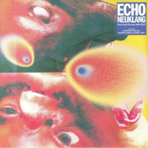 Echo Neuklang: Neo Kraut Sounds 1981-2023