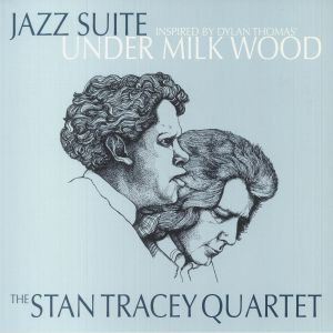 Jazz Suite: Inspired By Dylan Thomas' Under Milk Wood (remastered)