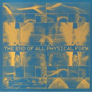 The End Of All Physical Form