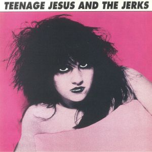 Teenage Jesus & The Jerks