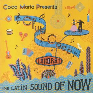 Club Coco: Ahora! The Latin Sound Of Now