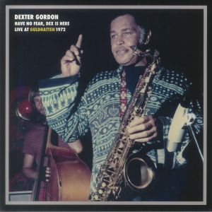 Have No Fear Dex Is Here: Live At Guldhatten 1972