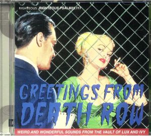 Greetings From Death Row: Weird & Wonderful Sounds From The Vault of Lux & Ivy