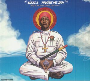 SIZZLA - Praise Ye Jah (25th Anniversary Edition)