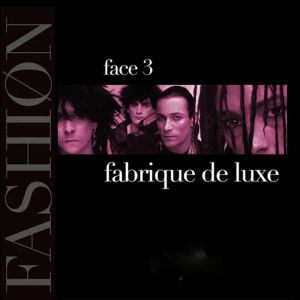 Fabrique De Luxe: Face 03