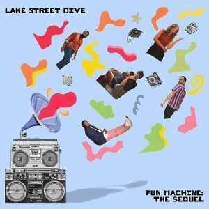 Lake Street Dive/Fun Machine