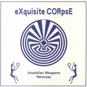 EXQUISITE CORPSE - Anatolian Weapons Remixes