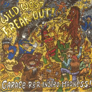 Wild West Freak Out!: Garage R&R Instro Madness!