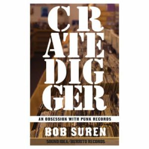Crate Digger: An Obsession With Punk Records, by Bob Suren