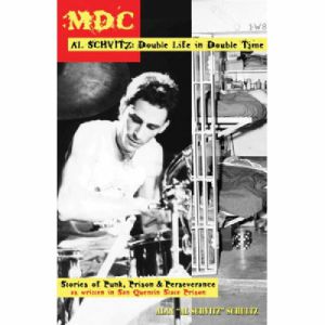 MDC: Al Schvitz: Double Life In Double Time, by Alan Schultz