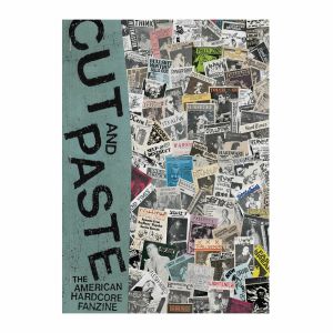 Cut & Paste: The American Hardcore Fanzine by Patrick Kitzel