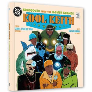 Kool Keith: Krossover Into The Flower Kosmic By Seamus Ryan