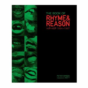 The Book Of Rhyme & Reason: Hip Hop 1994-1997 by Peter Spirer
