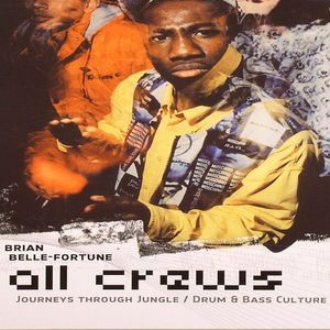 All Crews - Journeys Through Jungle/Drum & Bass Culture