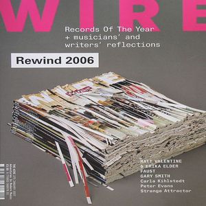 Wire January 2007: Issue 275 - Rewind 2006 -  Records Of The Year + Musicians & Writers Reflections
