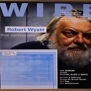 Wire Magazine - October 2007 - Issue 284 (feat Robert Wyatt, Han Bennink, Oxbow, Bristol Blues, Roots, Walter & Sabrina + free CD)