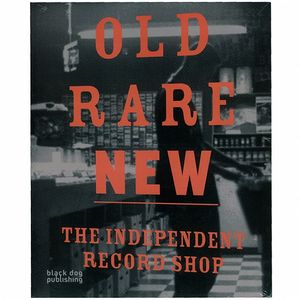 The Independent Record Shop (192 pages, 160 colour, b/w stills)